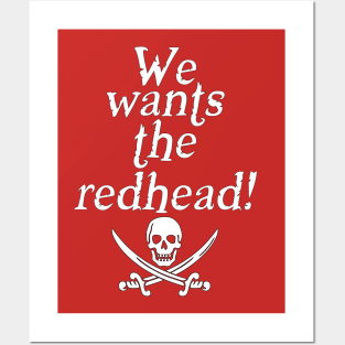 We Wants the Redhead Posters and Art